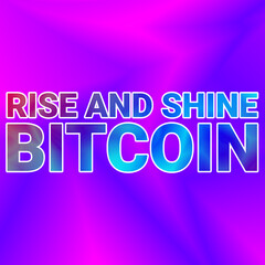Rise and Shin Bitcoin Text Written on Purple Gradient Background, Bitcoin Promotion Concept Design.