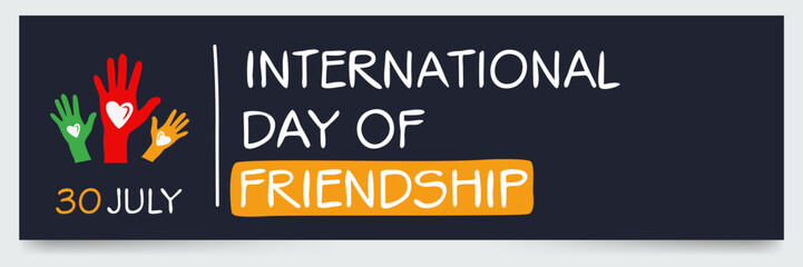 International Day of Friendship, held on 30 July.