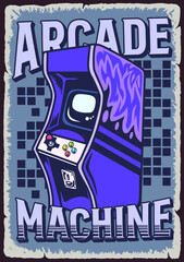 Retro poster with the inscription arcade game machine. Retro gaming concept in vintage grunge style vector illustration.