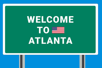 City of Atlanta. Welcome to Atlanta. Greetings upon entering American city. Illustration from Atlanta logo. Green road sign with USA flag. Tourism sign for motorists
