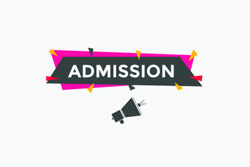 Admission button. Admission text web template. Admission banner 
