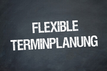 Flexible Terminplanung