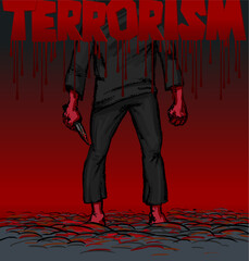 Terrorism Word and a men with bloody knife and streaks of blood in a dark blood red background. Vector illustration on the theme of war and terrorism.