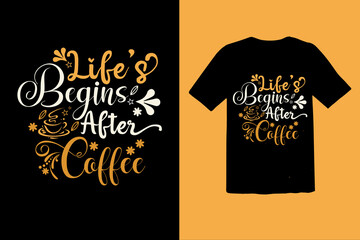 Life begins after Coffee, coffee Svg Quotes design, Coffee motivational quotes, typography for t-shirt, poster, sticker and card