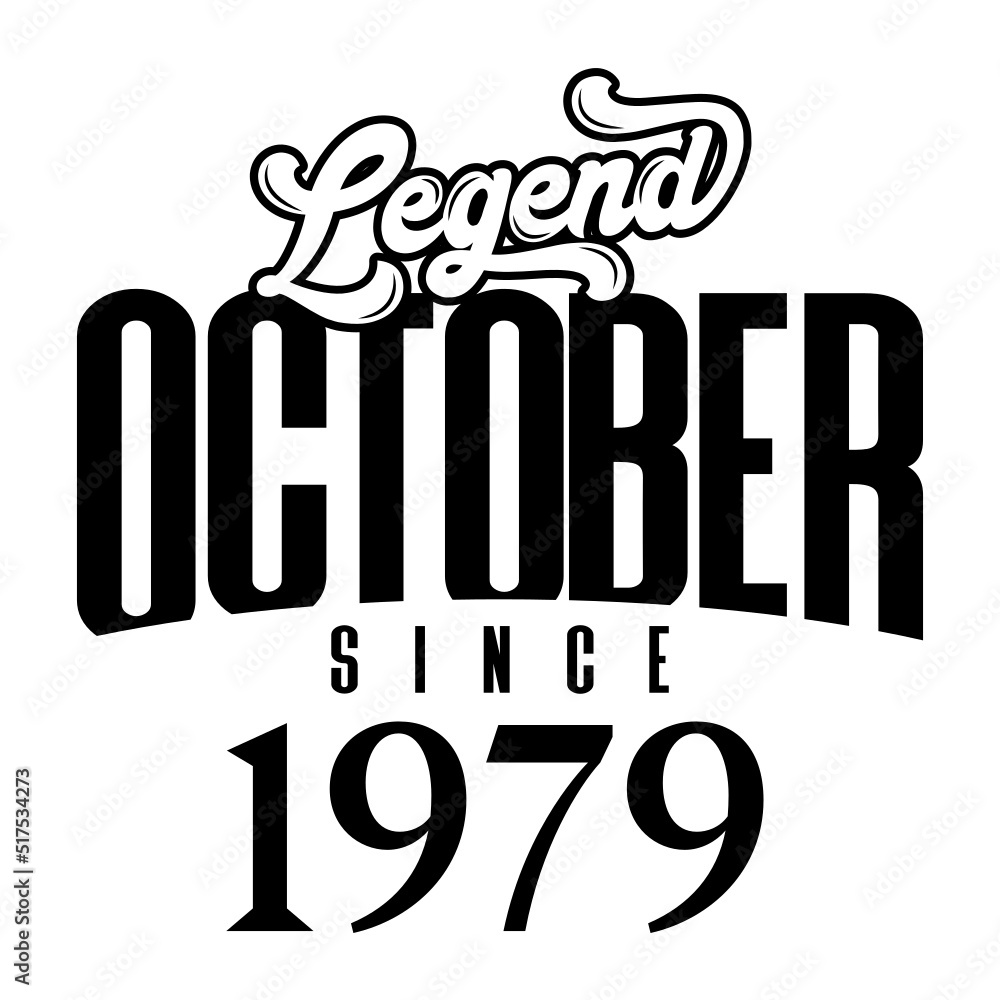 Wall mural Legend since October1979, Retro vintage birthday typography design for Tshirt - Wall murals