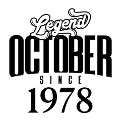 Legend since October1978, Retro vintage birthday typography design for Tshirt