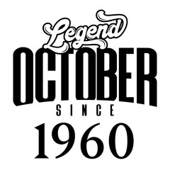 Legend since October1960, Retro vintage birthday typography design for Tshirt