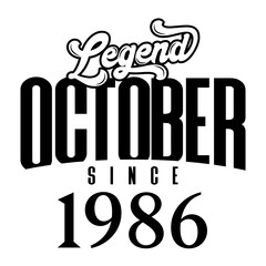 Legend since October1986, Retro vintage birthday typography design for Tshirt
