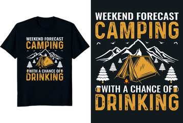 weekend forecast camping with a chance of drinking  t-shirt design vector illustration and vintage retro design