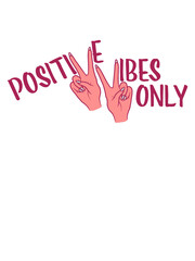 Optimismus Positive Vibes Only 