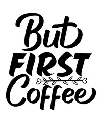 Fototapeta premium Coffee Svg Bundle, Coffee Svg, Mug Svg, Mug Svg Bundle, Mug Sayings Svg, Coffee Quote Svg, Mug Quote Svg, Coffee Mug Svg, Vector Png Eps Jpg,Coffee SVG Bundle, Funny Coffee SVG, Starbucks svg, Caffein