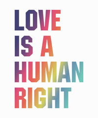 Love is Human Rightis a vector design for printing on various surfaces like t shirt, mug etc. 