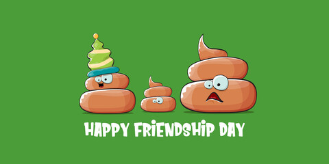 Happy friendship day horizontal banner or greeting card with vector funny cartoon poo friends characters isolated on abstract green background. Best friends concept