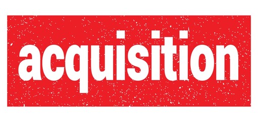 acquisition text written on red stamp sign.