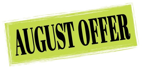 AUGUST OFFER text written on green-black stamp sign.