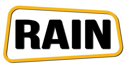 RAIN text on yellow-black trapeze stamp sign.