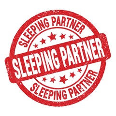 SLEEPING PARTNER text written on red round stamp sign.