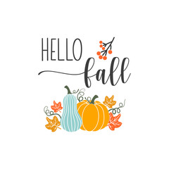 Hello fall inspirational slogan inscription. Vector Thanksgiving quotes. Illustration for prints on t-shirts and bags, posters, cards. Autumn pumpkin quote. Isolated on white background. © Jen