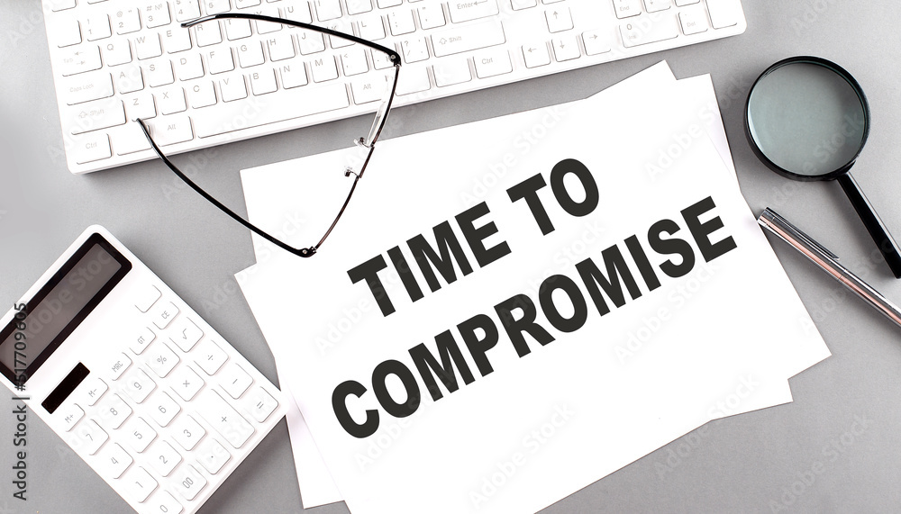 Poster time to compromise text on paper with keyboard, calculator on grey background