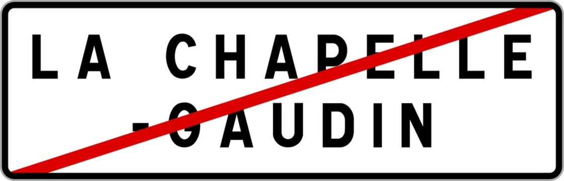 Panneau sortie ville agglom&eacute;ration La Chapelle-Gaudin / Town exit sign La Chapelle-Gaudin