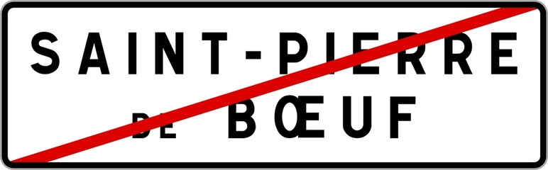 Panneau sortie ville agglomération Saint-Pierre-de-Boeuf / Town exit sign Saint-Pierre-de-Boeuf