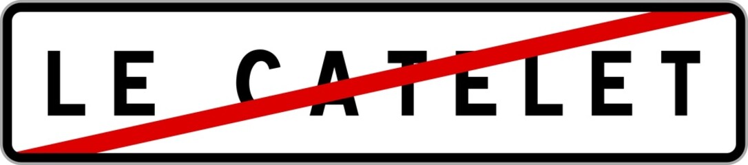 Fototapeta premium Panneau sortie ville agglomération Le Catelet / Town exit sign Le Catelet