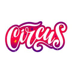 Circus. Vector hand lettering. Colorful volume trendy background with stars white calligraphy. Circus logo for banner sticker flyer advertising website. Carnival typography  for cafe and festive show.