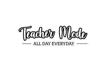 Teacher Mode   t shirt design