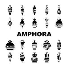 Amphora Antique Earthenware Jar Icons Set Vector. Greek Traditional Medieval Pottery And Ceramic Jar, Elegant Style And Cracked. Container For Water Alcoholic Drink Glyph Pictograms Black Illustration
