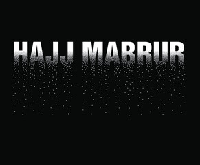 Hajj Mabrur template, Hajj mabroor vector illustration, English, Hajj Mabrur, Islamic festival, Islamic event. Awesome design light show