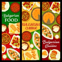 Bulgarian cuisine food banners, dishes and meals, vector restaurant and cafe menu. Balkan Southeast European cuisines and Bulgarian traditional kitchen lunch and dinner authentic gourmet food dishes