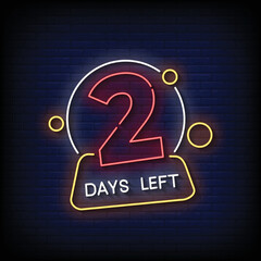 Neon Sign two days left with Brick Wall Background Vector
