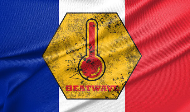 Danger Extreme Heat In France, Heatwave In France, Flag France With Text Extreme Heat, 3D Work And 3D Image