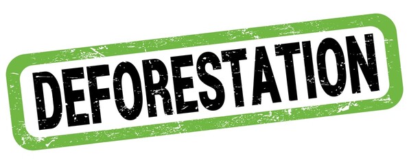 DEFORESTATION text written on green-black rectangle stamp.