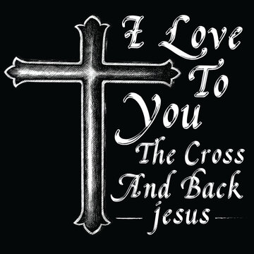 I love you to the cross and back Jesus women's Christian t-shirt design