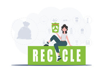 The girl sits and holds a trash can in her hand. The concept of ecology and recycling. Vector illustration Flat trendy style.