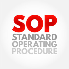 SOP Standard Operating Procedure - set of step-by-step instructions compiled by an organization to help workers carry out routine operations, acronym text concept background