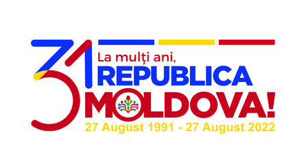 Moldova. August 27, 2022: 31 La Multi Ani, Ziua Independentei. 31 Years Anniversary, Independence Day of Moldova. Vector Illustration.