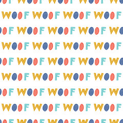 Cute childish seamless hand-drawn pattern with cute phrases woof. Kids repeating texture is ideal for fabrics, cards, textiles, wallpaper, clothing.