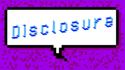 Disclosure pixelated word with geometric graphic background. Vector cartoon illustration.