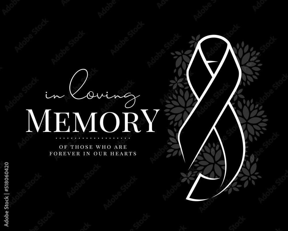 Poster in loving memory of those who are forever in our hearts text and line drawing white ribbon sign on a
