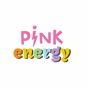 Pink energy. Funny cartoon illustration. Vector quote. Comic element for sticker, poster, graphic tee print, bullet journal cover, card. 1990s, 1980s, 2000s style. Bright colors