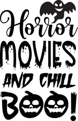 Horror movies and chill boo!- Halloween T-shirt Design, SVG Designs Bundle, cut files, handwritten phrase calligraphic design, funny eps files, svg cricut