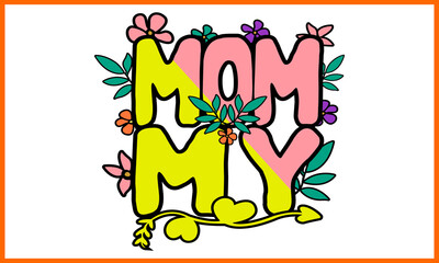 Happy Mommy Day T-shirt Design.