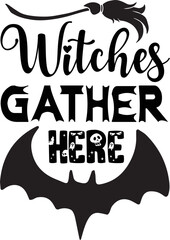 Witches Gather Here- Halloween T-shirt Design, SVG Designs Bundle, cut files, handwritten phrase calligraphic design, funny eps files, svg cricut