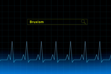Bruxism.Bruxism inscription in search bar. Illustration with titled Bruxism . Heartbeat line as a symbol of human disease.