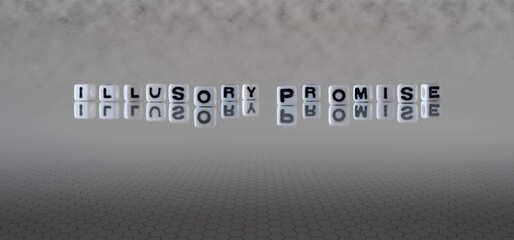 illusory promise word or concept represented by black and white letter cubes on a grey horizon...