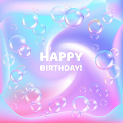 Bright holographic swirling abstract background in pastel neon color, vector illustration. Whirlpool, swirl, movement. Realistic soap bubbles with rainbow reflection Water foam sphere. Happy Birthday.