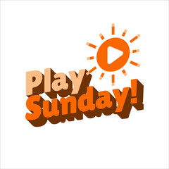 Creative Play Sunday Text for Greeting or any content needs.