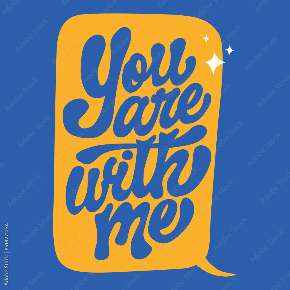 Wall mural you are with me.vector illustration.hand drawn letters.calligraphy on a blue background.modern typography design perfect for web design,poster,banner,t shirt,sticker,greeting card,flyer,etc - Wall murals